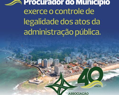 Procurador do município exerce controle de legalidade dos atos da administração pública