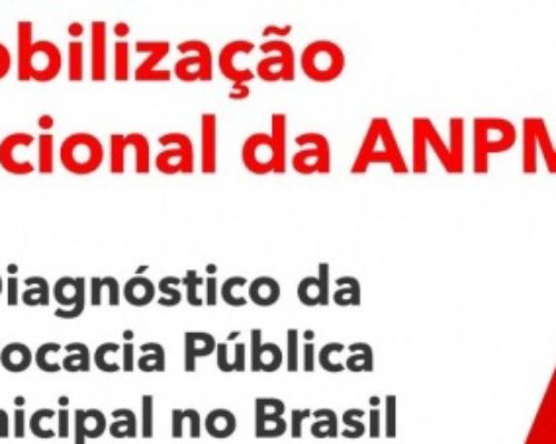 ANPM promove mobilização nacional para divulgação do 1º Diagnóstico da Advocacia Pública Municipal no Brasil