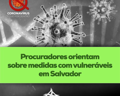 Procuradores orientam sobre medidas com vulneráveis em Salvador frente ao coronavírus
