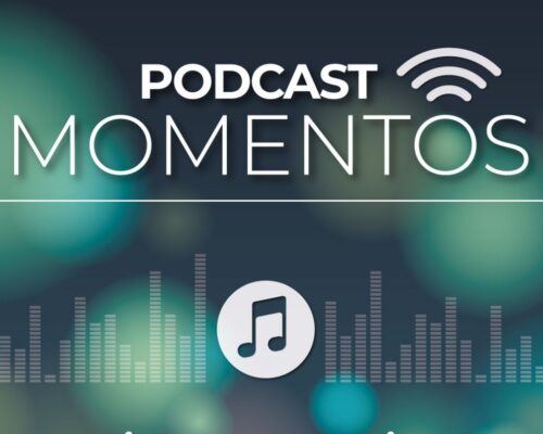 Podcast Momentos – ouça aqui todas as edições