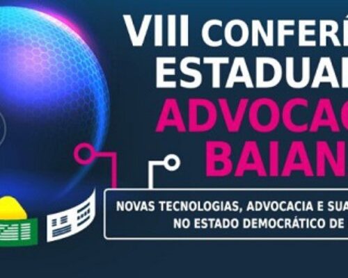Procuradores de Salvador estão entre os palestrantes e mediadores da VII Conferência Estadual da Advocacia Baiana